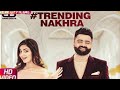 Trending Nakhra (full video)Amrit maan | Dj flow | New punjabi song 2018 |