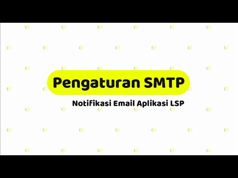 Pengaturan SMTP Gmail untuk Aplikasi LSP, untuk Pengiriman Notifikasi Email