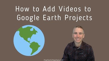 How to Add Videos to Your Google Earth Projects