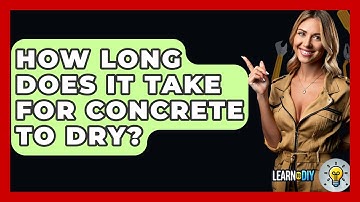 How Long Does It Take For Concrete To Dry? - LearnToDIY360.com