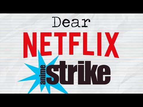 Netflix & Anime Strike: An Open Letter from an Anime Fan