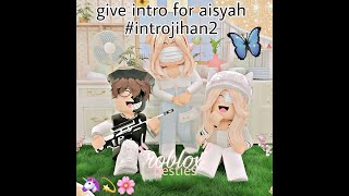 Give intro jihan putri aisyah || Semoga dipake kak aisyah #introjihan2  #jihanputriaisyah
