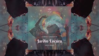 Corina Lawrence - Jardín Locura (Xente Remix) [Ixitia Records] [Lyric Video] ORGANIC LATIN DOWNTEMPO Resimi