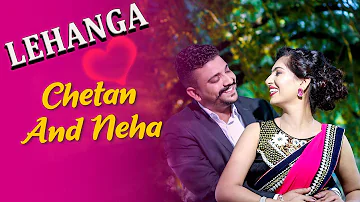 Lehanga : Jass Manak || PREWEDDING || CHETAN & NEHA  | Latest PREWEDDING 2019 | REELFORMERS