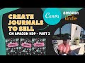 How to Create Journals to Sell on Amazon KDP - FREE Amazon KDP Tutorial (Part 2): Interior + Upload