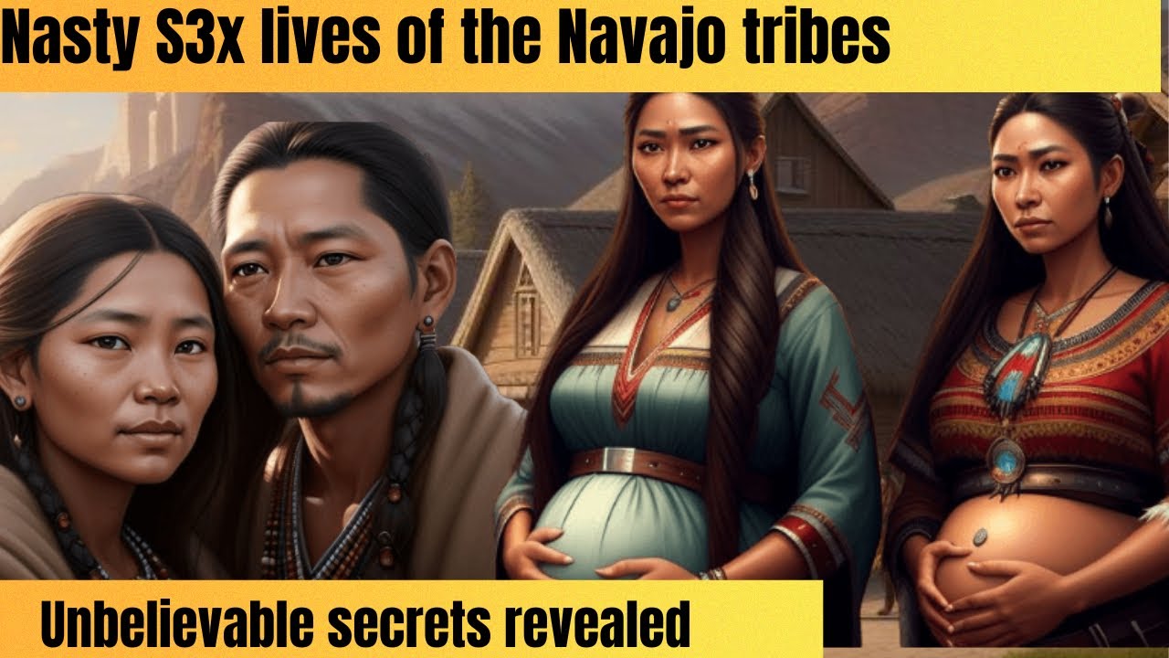 Nasty intimacy lives of the Navajo tribes /All secrets revealed - YouTube