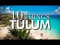 Top 10 things to do in tulum mexico