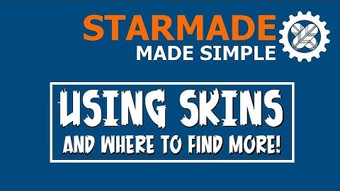 STARMADE: MADE SIMPLE - "Using Character Skins" [TUTORIAL]