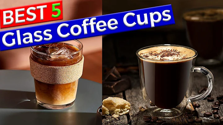 Best 5 Glass Coffee Cups in 2023