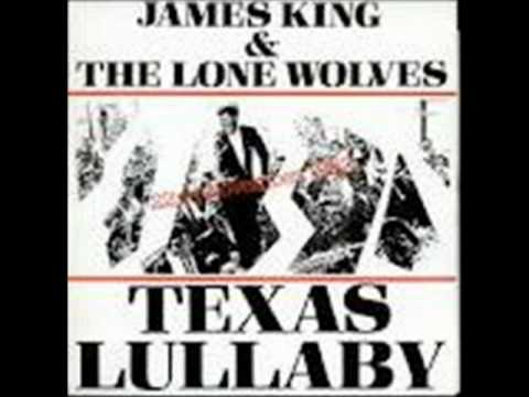 James King & The Lonewolves - Texas Lullaby