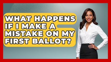 What Happens If I Make a Mistake on My First Ballot? | First Time Voter Expert News