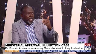 Dr Dominic Ayine accuses Attorney General of unethical legal behaviour |JoyNews Today