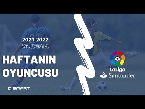 Haftanın Oyuncusu | La Liga Santander 26. Hafta 2021-2022