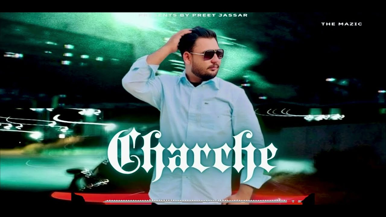 Charche || Preet Jassar || The Mazic || Latest Punjabi new Song 2025