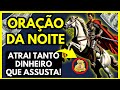 PODEROSA ORAÇÃO DA NOITE PARA ATRAIR DINHEIRO E PROSPERIDADE!