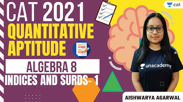 Algebra - 8 : Indices and Surds- 1  | QA | Unacademy CAT | CAT | Aishwarya Agarwal