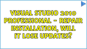 Visual Studio 2010 Professional - repair installation, will it lose updates?