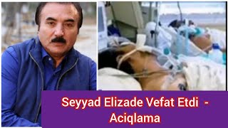 Mugenni Seyyad Elizade Vefat Etdi ? - Aciqlama