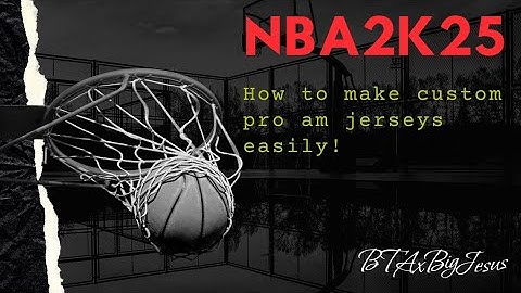 How to make custom pro am jerseys in NBA 2k25!