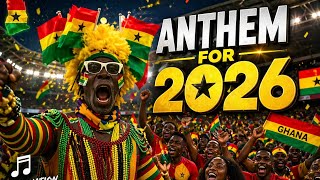 Ghana  Arise Anthem   World Cup Song 2026