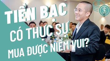 Sự thật về cảm xúc: Liệu tiền bạc CÓ THỰC SỰ mua được niềm vui?  | Master Anh Đức
