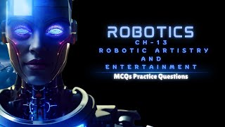 Robotics Chapter 13 - Robotic Artistry and Entertainment MCQs video