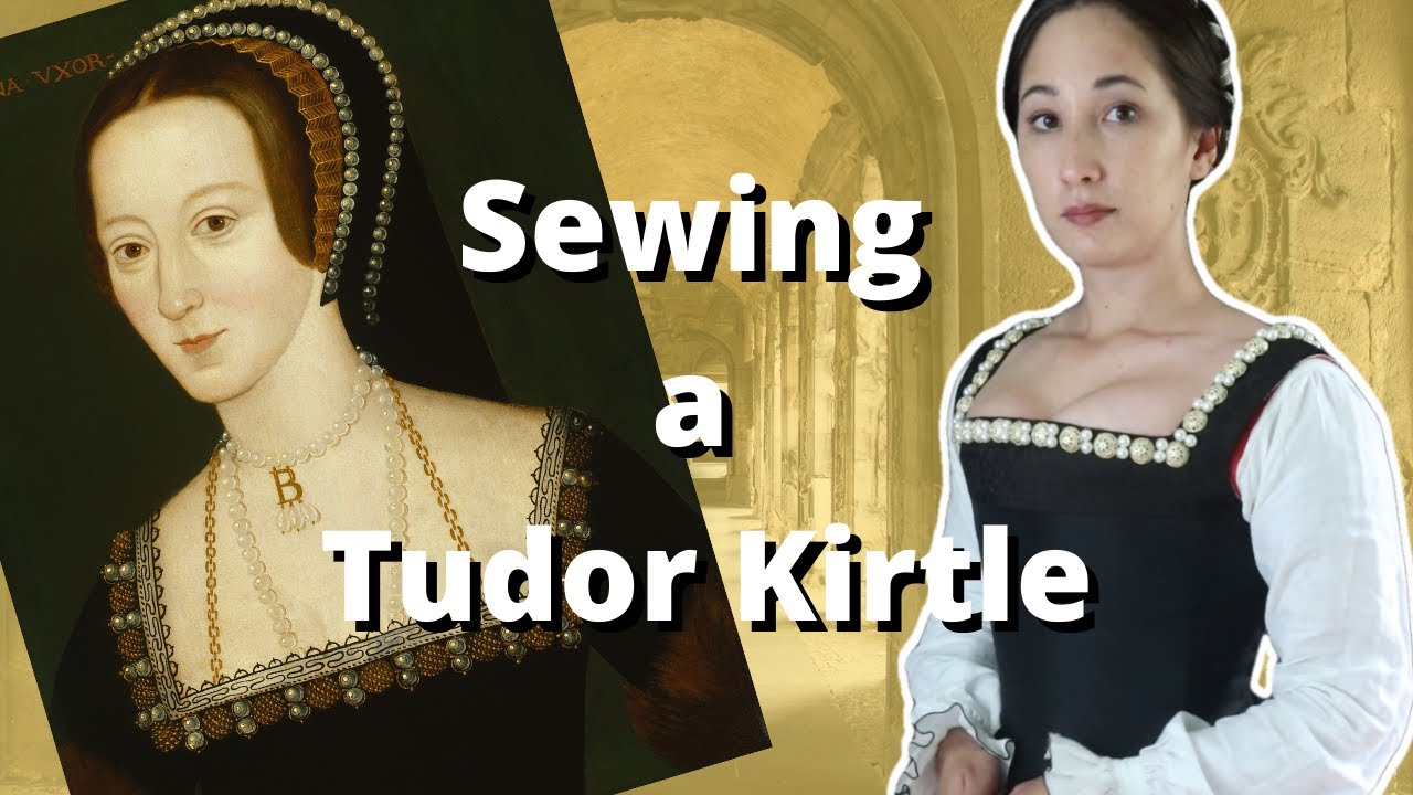 Sewing A Tudor Kirtle For Anne Boleyn: 16Th Century Basic Underdress