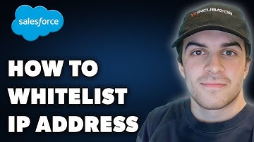 How to Whitelist IP Salesforce (Full 2024 Guide)