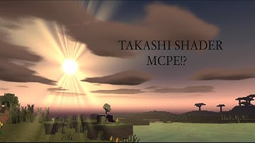 TAKASHI SHADER! BRAND NEW SHADER FOR MCPE (GODRAYS) !