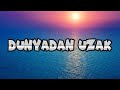 Dunyadan Uzak Pinar Deniz 1080p Lyrics