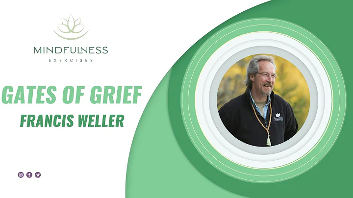 Gates of Grief with Francis Weller