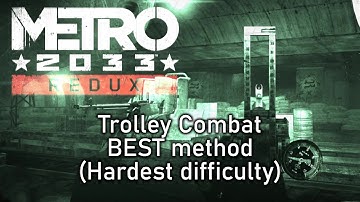 Metro 2033 Trolley Combat BEST Method (HARDEST DIFFICULTY)