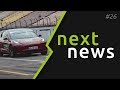 nextnews #26 - Fazit zum e4 Testival &amp; Zeugenaufruf zum Tesla Model 3