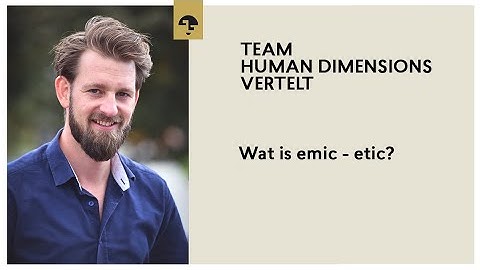 Wat is emic en etic? Corporate Antropologie [MINI COLLEGE 08]