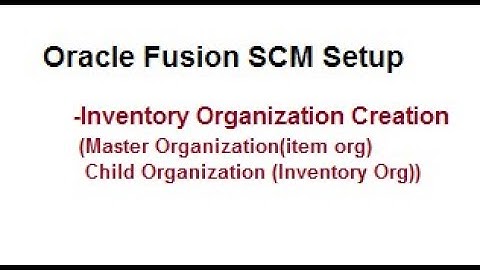 Oracle Fusion SCM Setups: Inventory Organizations and Subinventory Creation