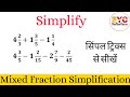 Simplification tricks  fraction based simplification  simplify mixed fraction  simplifying