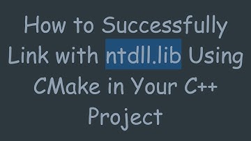 How to Successfully Link with ntdll.lib Using CMake in Your C++ Project