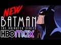 RUMOR BATMAN ANIMATED SERIES HBOMax All New Episodes or Reboot?!