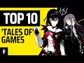 Top 10 tales games  which tales of game reigns supreme