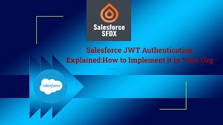 4. Salesforce SFDX I Salesforce JWT Authentication : How To Implement In Your Org