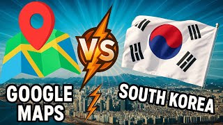 Google Map Vs South Korea