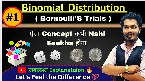 Lec 01.Binomial Distribution | Bernoulli