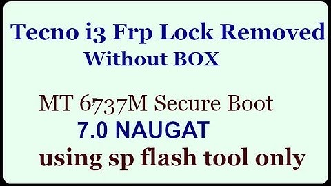 Tecno i3 Frp Bypass Done.Secure Boot Without box