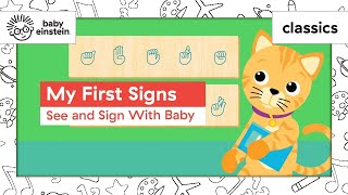 Sign Language Basics | Toddlers ASL | My First Signs: See and Sign With Baby | Baby Einstein