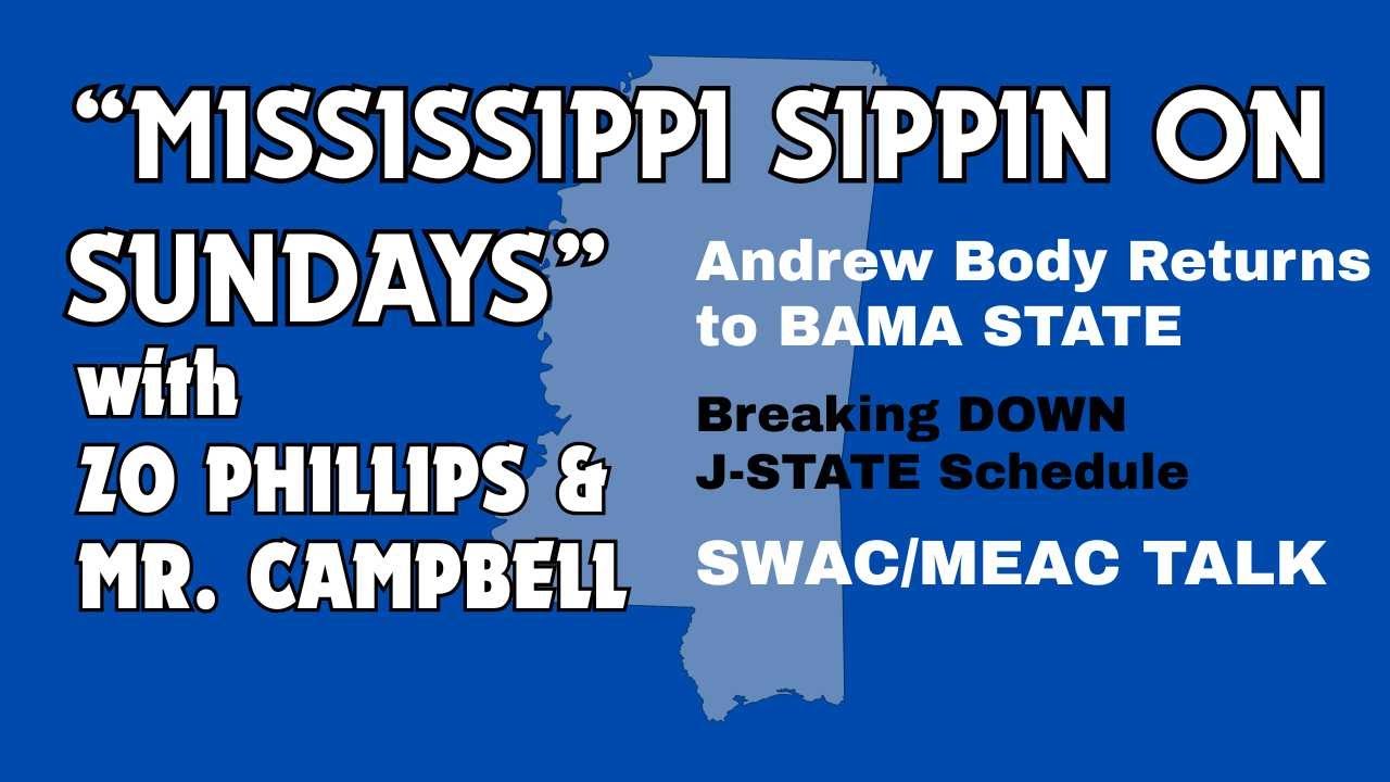 Mississippi Sippin’ on Sundays 🍷 | Andrew Body Stays Home, JSU 2026 Schedule & SWAC/MEAC Talk
