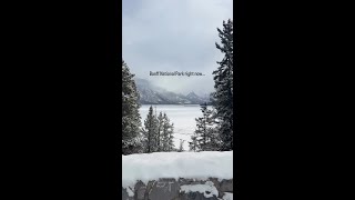 Banff National Park Right Now!