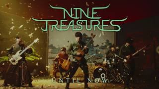 Nine Treasures - Until Now