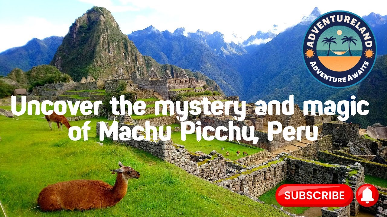 Journey to Machu Picchu: Exploring the Ancient Wonders of Peru