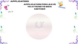 Application Write An Application For Leave To Attend To Sick Mother