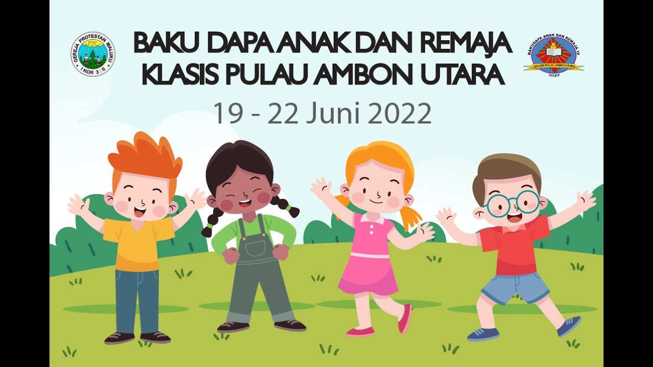 BAKU DAPA ANAK DAN REMAJA | KLASIS PULAU AMBON UTARA | 19 - 22 Juni 2022